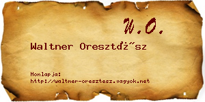 Waltner Oresztész névjegykártya